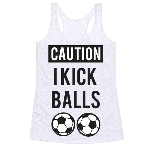 I Kick Balls Racerback Tank Top