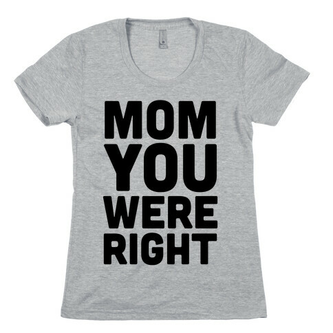 Mom Knows Best (Part 1) Womens T-Shirt