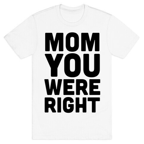 Mom Knows Best (Part 1) T-Shirt