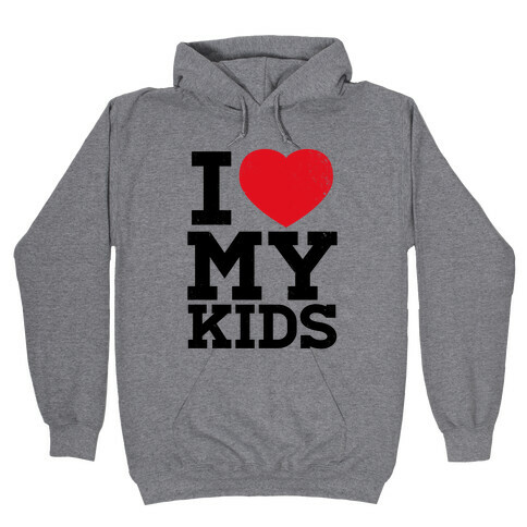 I Heart My Kids Hooded Sweatshirt