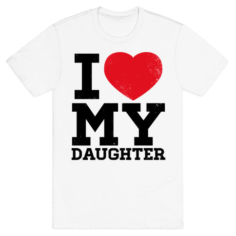 I Heart My Daughter T-Shirt