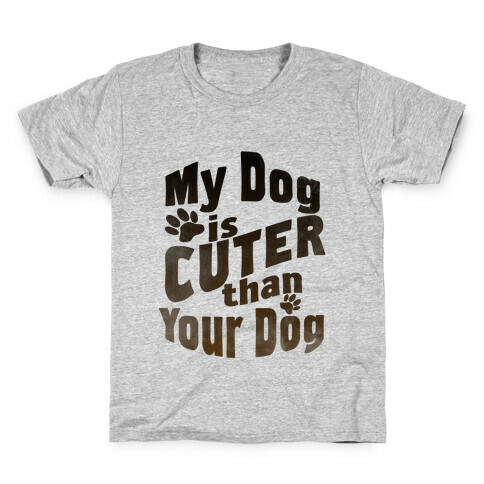 My Dog is Cuter than Your Dog (Organic) Kids T-Shirt