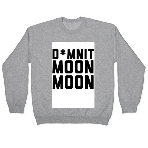 Damnit Moon Moon! Pullover