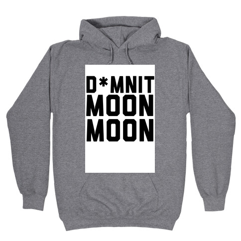 Damnit Moon Moon! Hooded Sweatshirt