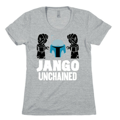 Jango Unchained Womens T-Shirt