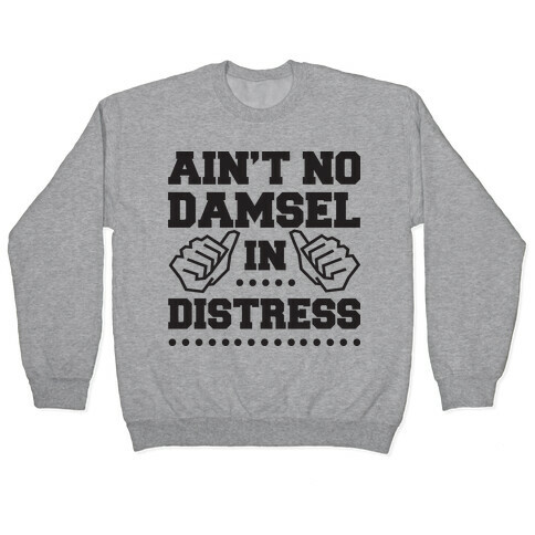 Ain't No Damsel Pullover