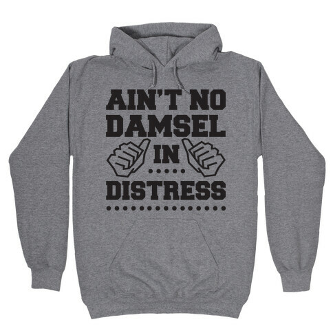 Ain't No Damsel Hooded Sweatshirt