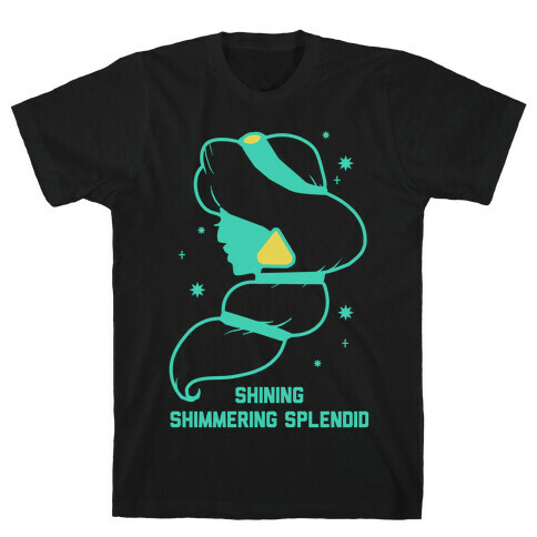 Shining Shimmering, Splendid T-Shirt