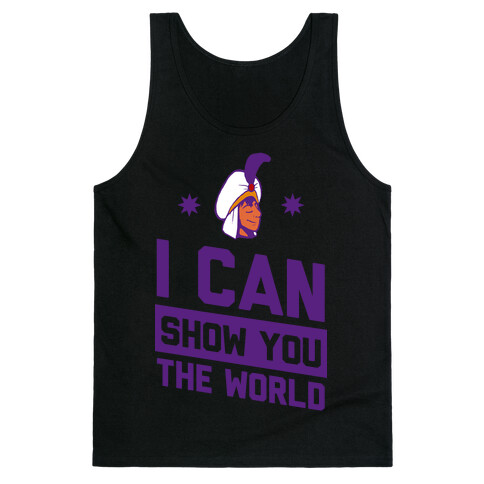 I Can Show You the World Tank Top