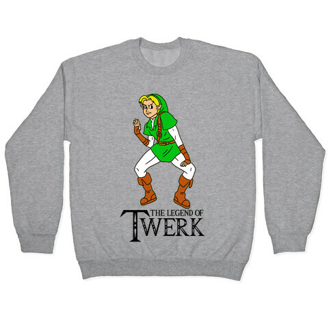 The Legend of Twerk Pullover