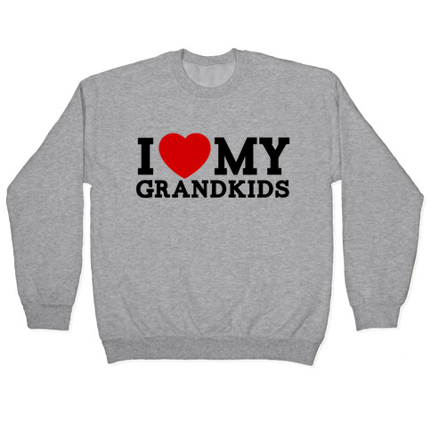 I Love My Grandkids Pullover