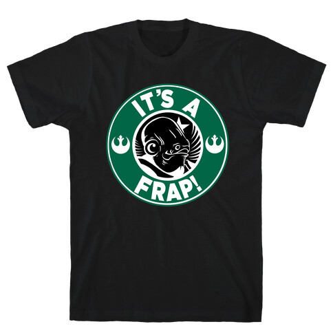 It's A Frap!  T-Shirt