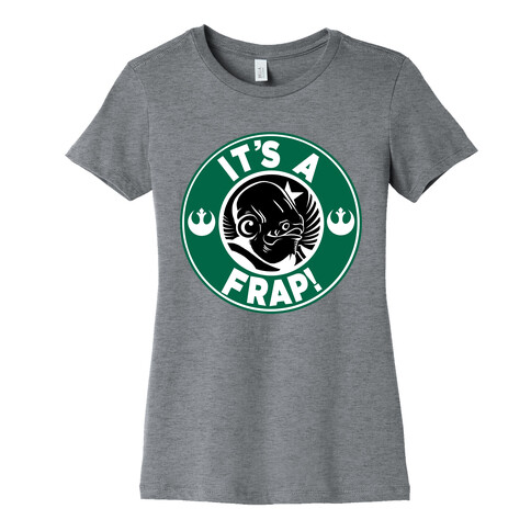 It's a Frap! Womens T-Shirt
