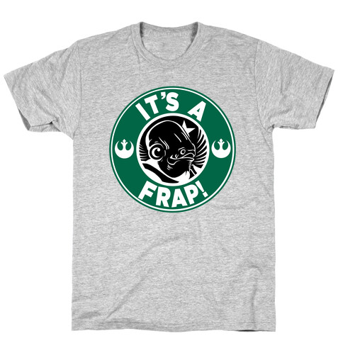 It's a Frap! T-Shirt