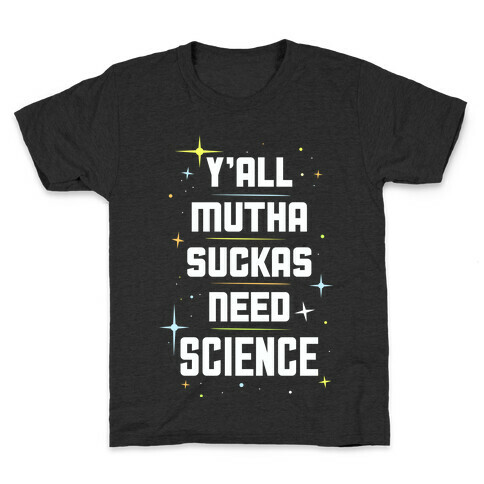 Ya'll Need Science Kids T-Shirt