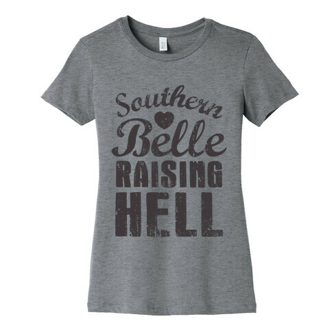 Southern Belle Raising Hell Womens T-Shirt