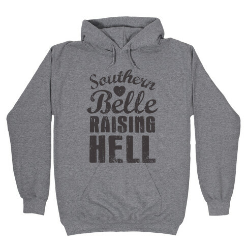 Southern Belle Raising Hell Hooded Sweatshirt
