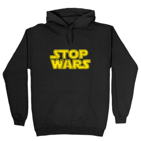Stop Wars (Dark Print) Hooded Sweatshirt