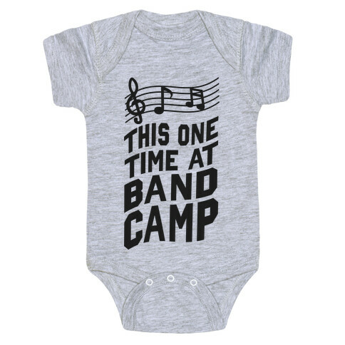 This One Time at Band Camp... Baby One-Piece