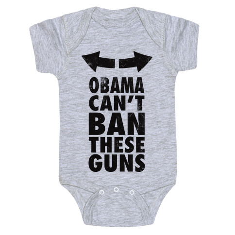 Obama Can't Ban These Guns Baby One-Piece