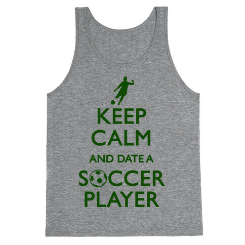 Keep Calm And Date A Soccer Player Tank Top