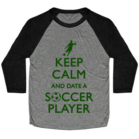 Keep Calm And Date A Soccer Player Baseball Tee