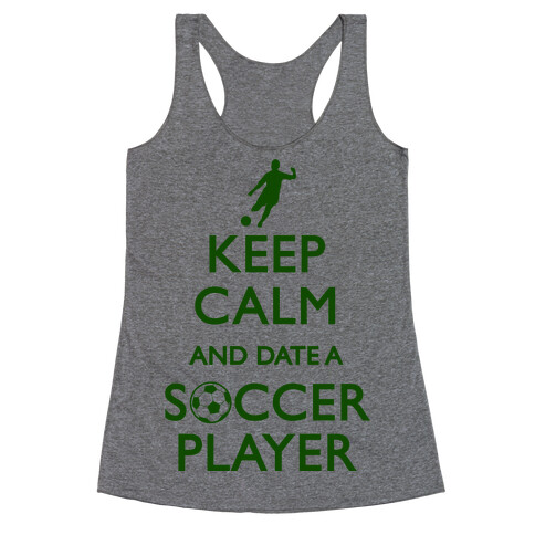 Keep Calm And Date A Soccer Player Racerback Tank Top