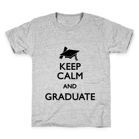 Keep Calm and Graduate Kids T-Shirt