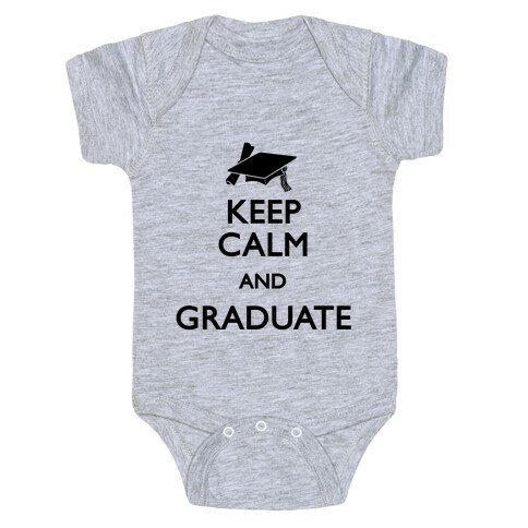 Keep Calm and Graduate Baby One-Piece