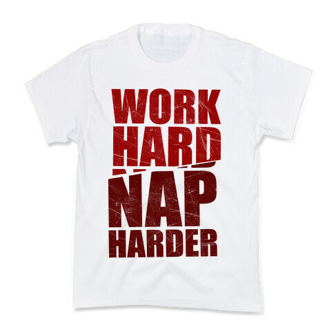 Work Hard Nap Harder Kids T-Shirt