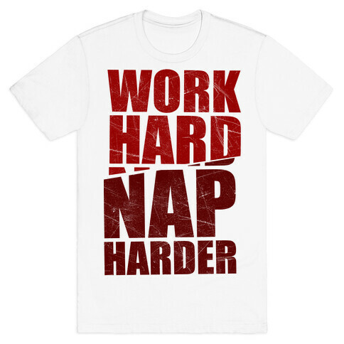 Work Hard Nap Harder T-Shirt