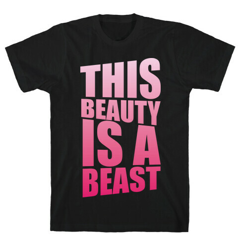 This Beauty is a Beast T-Shirt