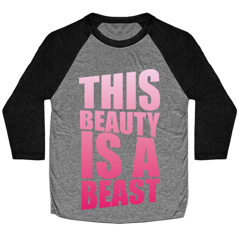 This Beauty is a Beast Baseball Tee