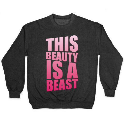 This Beauty is a Beast Pullover