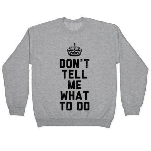 Don't Tell Me What To Do (Tank) Pullover