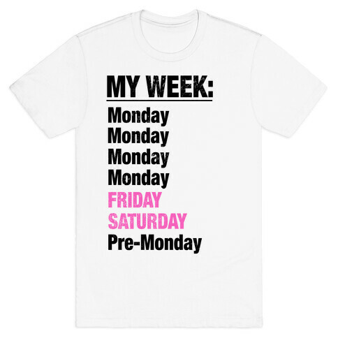 My Typical Week T-Shirt