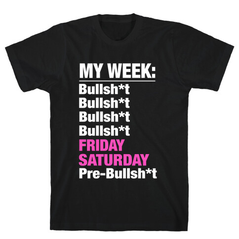 My Typical B.S. Week T-Shirt