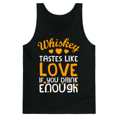 Whiskey Tastes Like Love Tank Top
