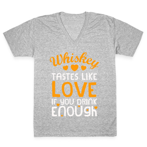 Whiskey Tastes Like Love V-Neck Tee Shirt