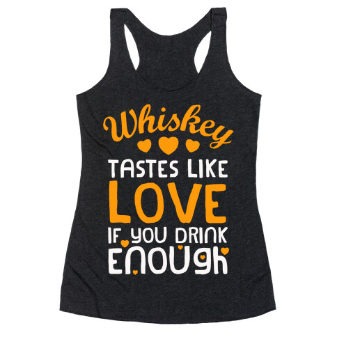 Whiskey Tastes Like Love Racerback Tank Top