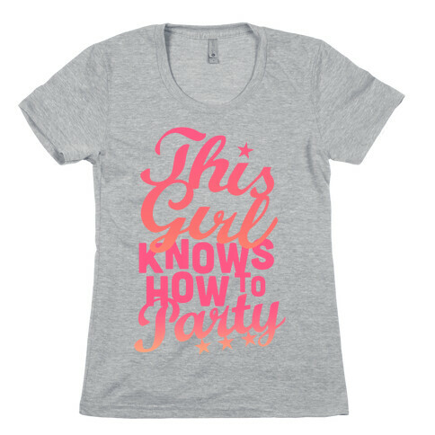 This Girl Knows How To Party (Tank) Womens T-Shirt