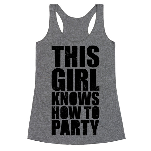 This Girl Knows How To Party (Athletic Tank) Racerback Tank Top
