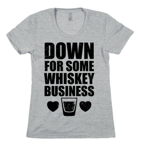 Whiskey Business (Tank) Womens T-Shirt