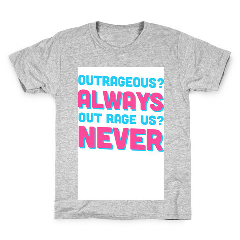 Out Rage Us? Never Kids T-Shirt
