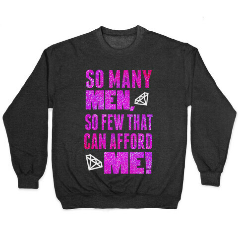 So Many Men, So Few That can Afford Me! (Tank) Pullover