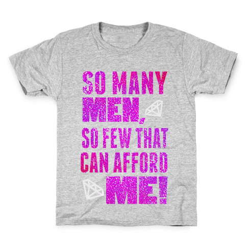 So Few Can Afford Me! (Juniors) Kids T-Shirt