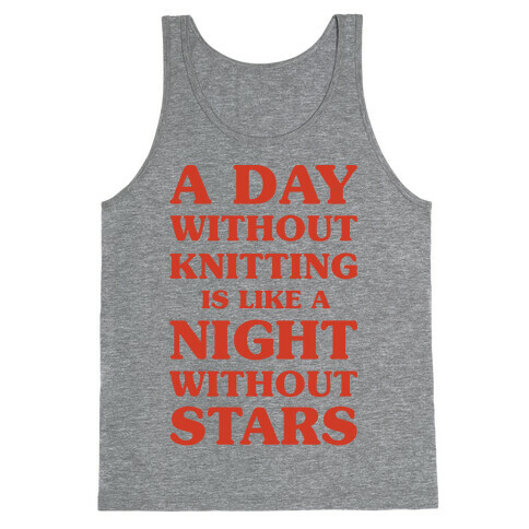 A Day Without Knitting is Like a Night Without Stars Tank Top