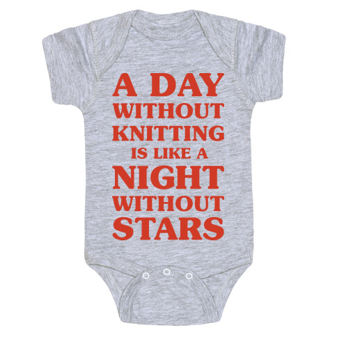 A Day Without Knitting is Like a Night Without Stars Baby One-Piece