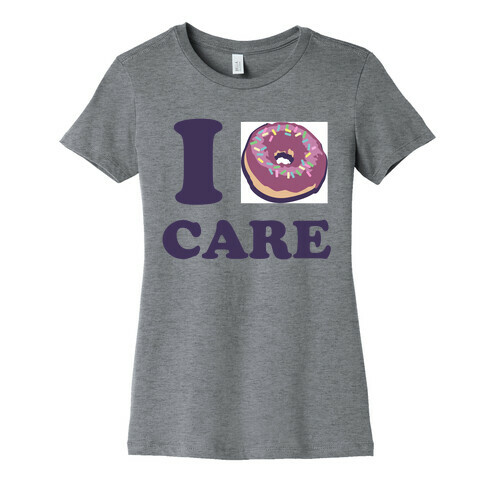 I Donut Care Womens T-Shirt