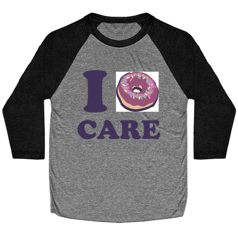 I Donut Care Baseball Tee